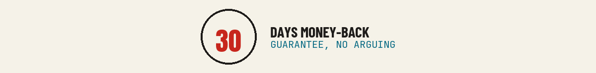 30 days money-back guarantee, no arguing